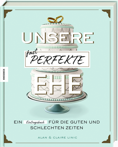 Unsere (fast) perfekte Ehe